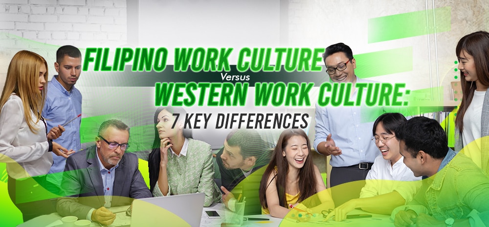 Filipino Work Culture vs. Western Work Culture Seven Key Differences