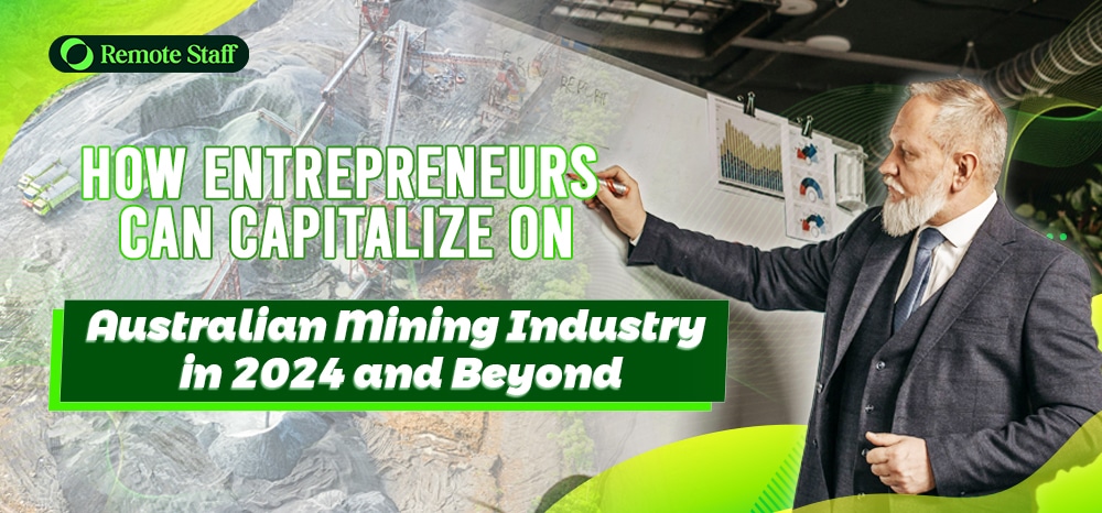 How Entrepreneurs Can Capitalize on the Australian Mining Industry in 2024 and Beyond