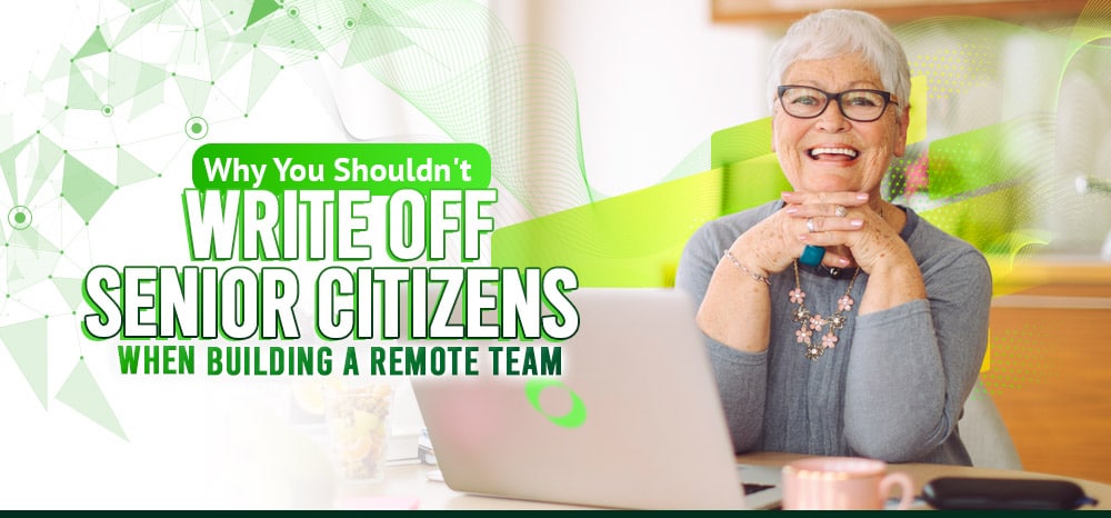 Why-You-Shouldn_t-Write-Off-Senior-Citizens-When-Building-a-Remote-Team