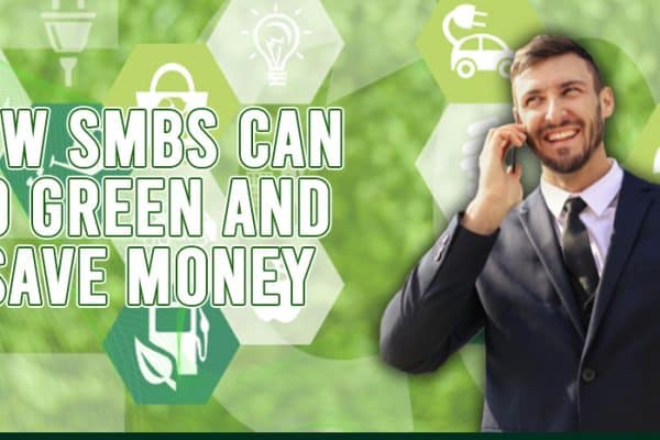 How SMBs Can Go Green and Save Money