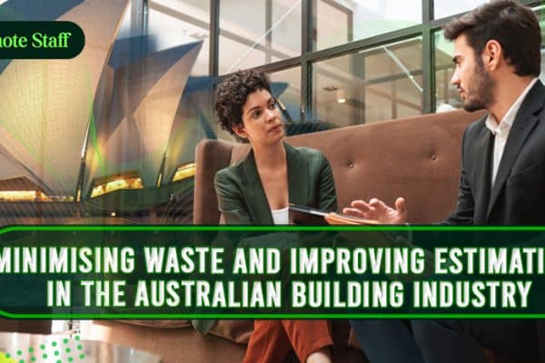 Minimising Waste and Improving Estimating in the Australian Building Industry
