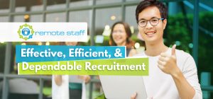 Remote Staff- Effective, Efficient, & Dependable Recruitment – 3 Min. Read