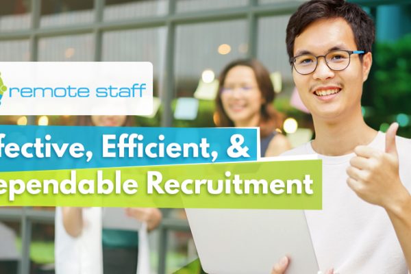 Remote Staff- Effective, Efficient, & Dependable Recruitment – 3 Min. Read