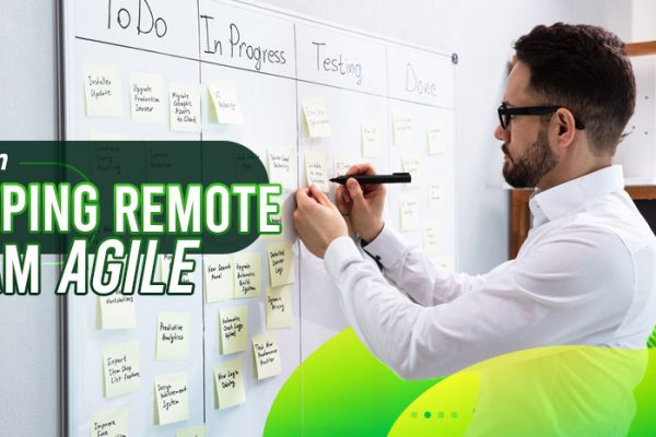 Tips in Keeping a Remote Team Agile