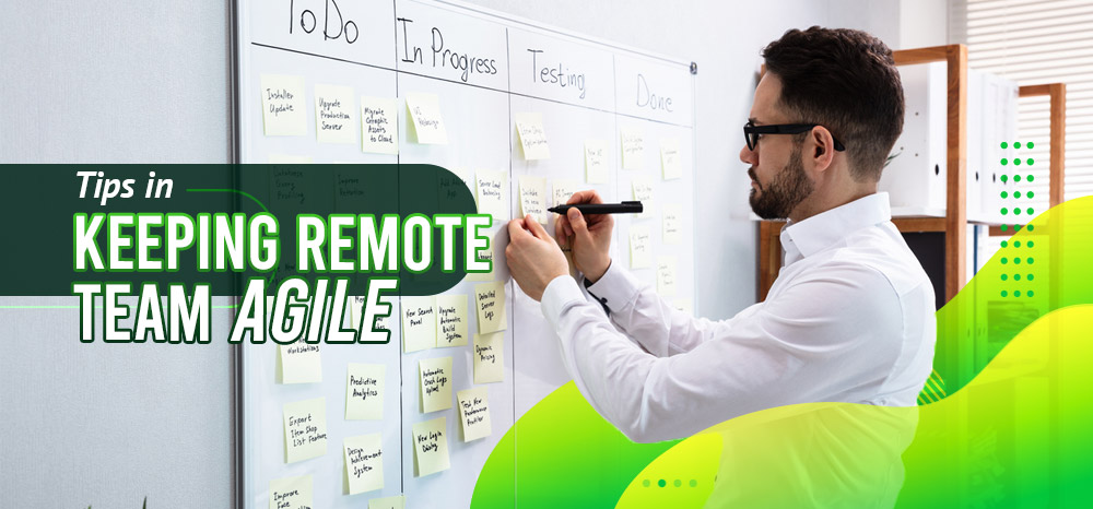 Tips in Keeping a Remote Team Agile