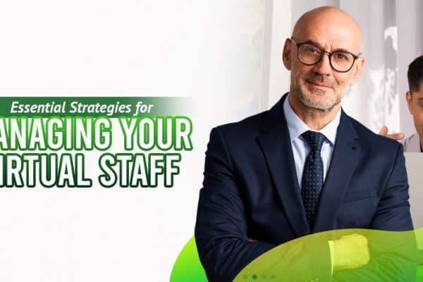 Essential-Strategies-for-Managing-Your-Virtual-Staff