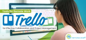 Tools for Remote Work- Trello for Effective Collaboration and Project Management