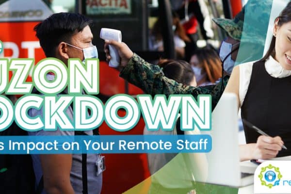 The Luzon Lockdown and Its Impact on Your Remote Staff