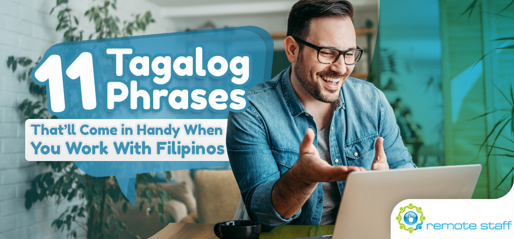 Tagalog Phrases: Learn The Basics When You Work With Filipinos