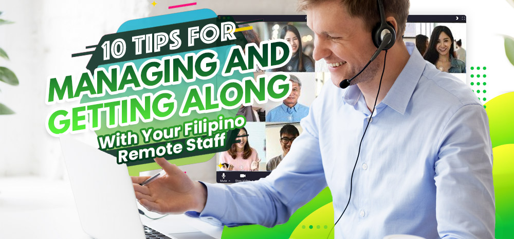 Ten-Tips-For-Managing-and-Getting-Along-With-Your-Filipino-Remote-Staff