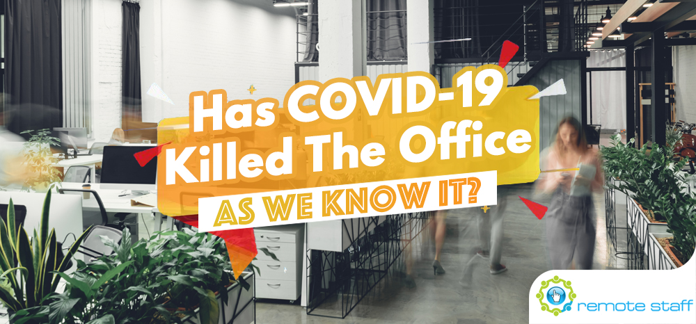 Has COVID-19 Killed The Office As We Know It_