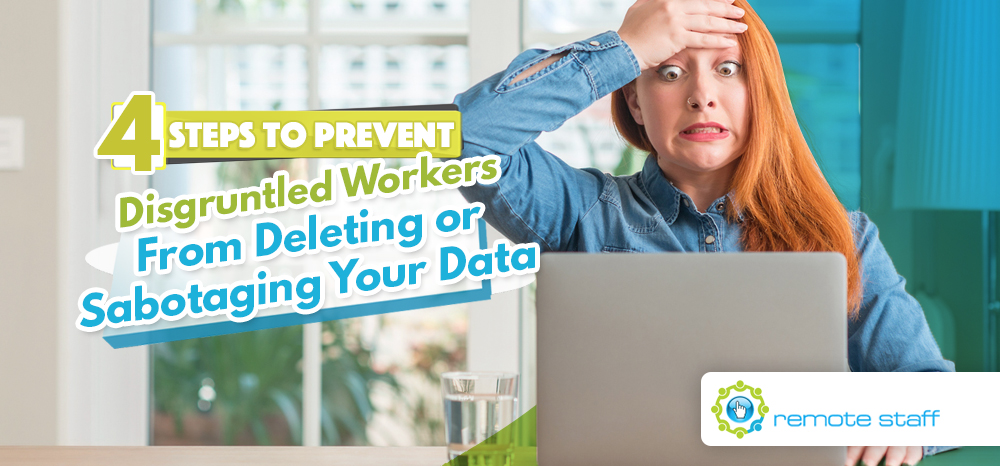 Four Steps to Prevent Disgruntled Workers From Deleting or Sabotaging Your Data