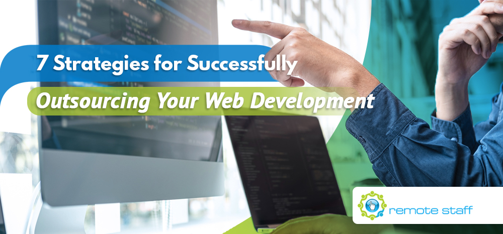 Seven Strategies for Successfully Outsourcing Your Web Development