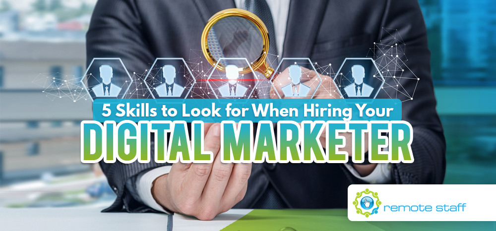 Five Skills to Look for When Hiring Your Digital Marketer