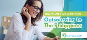 How AU SME_s Can Benefit From Outsourcing To the Philippines (And How to Get Started)