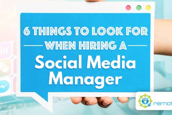 Six Things to Look For When Hiring a Social Media Manager