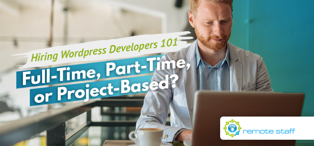 Hiring WordPress Developers 101- Full-Time, Part-Time, or Project-Based_