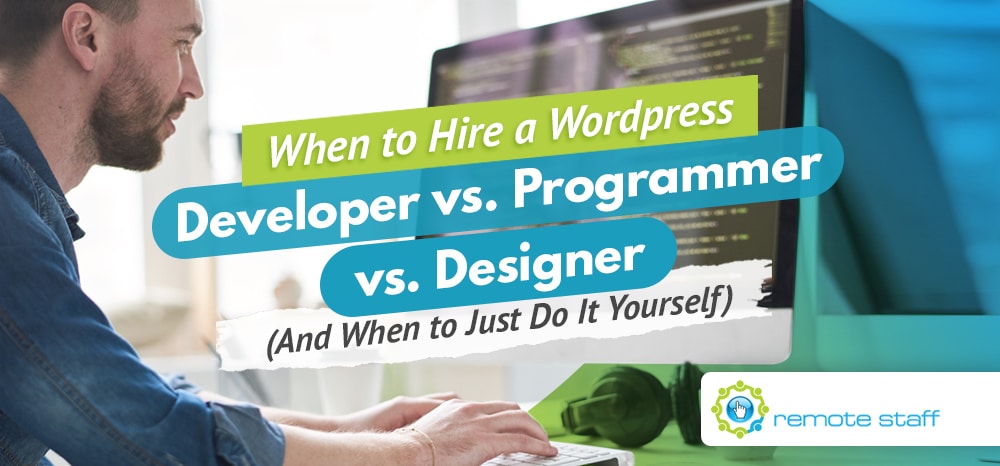 When to Hire a WordPress Developer vs. Programmer vs. Designer (And When to Just Do It Yourself)