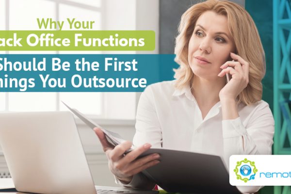 Why Your Back Office Functions Should Be the First Things You Outsource