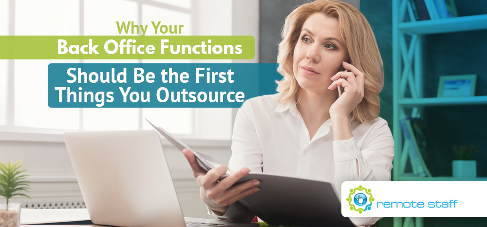 Why Your Back Office Functions Should Be the First Things You Outsource