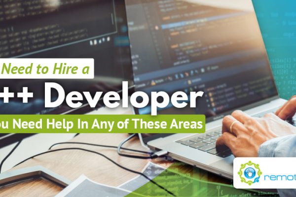 You Need to Hire a C++ Developer If You Need Help In Any of These Areas
