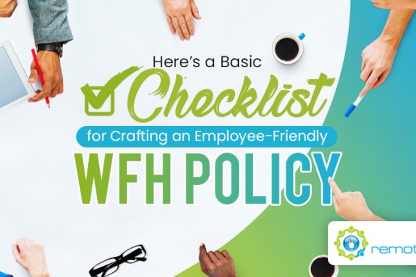 Here_s a Basic Checklist for Crafting an Employee-Friendly WFH Policy