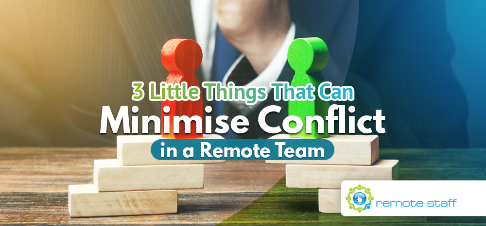 Three Little Things That Can Minimise Conflict in a Remote Team