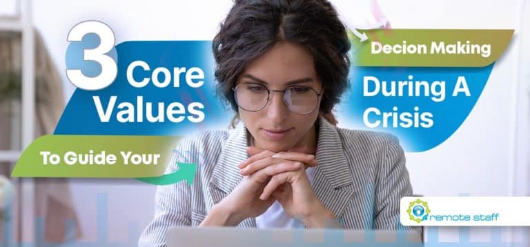 Values Guide Decision Making Core Values for Crisis Decision Making - Remote Staff
