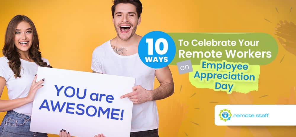 Feature - Ten Ways To Celebrate Your Remote Workers On Employee Appreciation Day