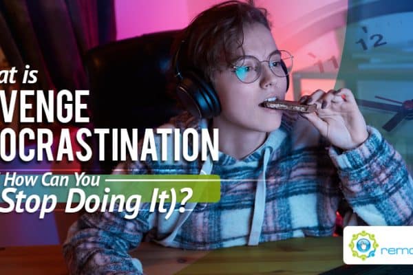 What Is Revenge Procrastination (And How Can You Stop Doing It)_