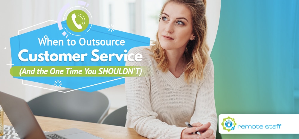 When to Outsource Customer Service (And the One Time You SHOULDN_T)