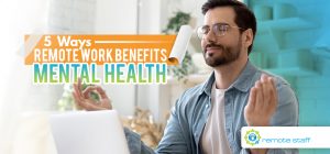 Five Ways Remote Work Benefits Mental Health