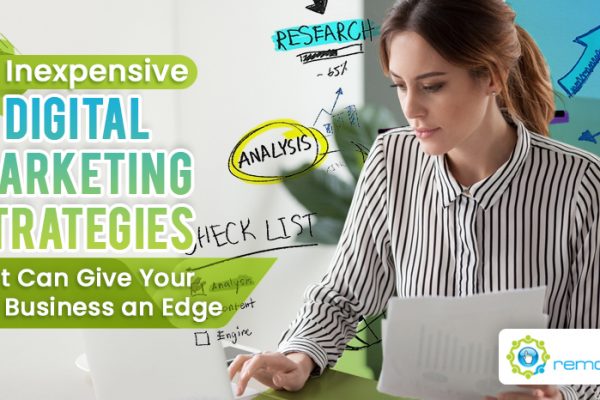 Three Inexpensive Digital Marketing Strategies That Can Give Your Small Business an Edge