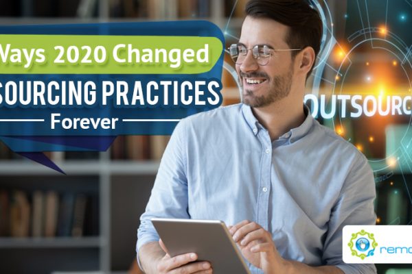 Three Ways 2020 Changed Outsourcing Practices Forever