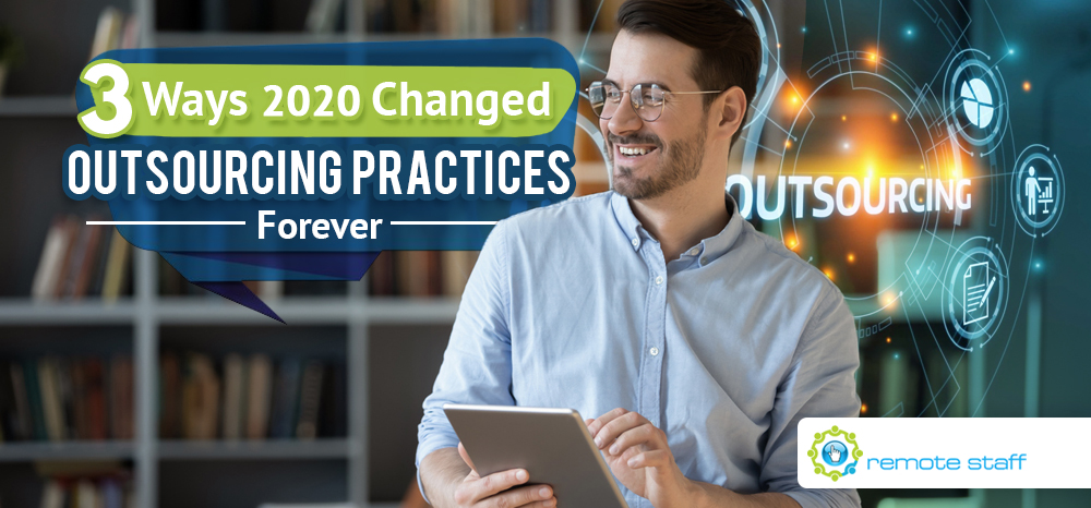 Three Ways 2020 Changed Outsourcing Practices Forever