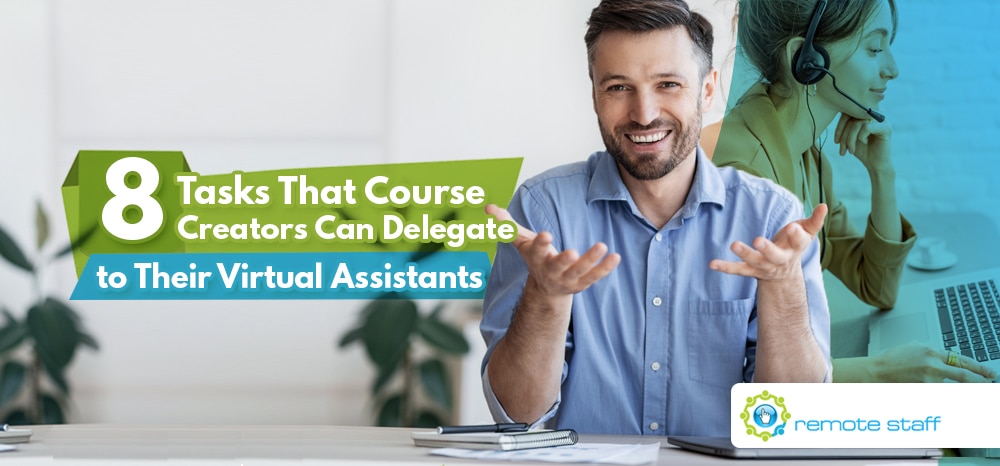 Eight Tasks That Course Creators Can Delegate to Their Virtual Assistants