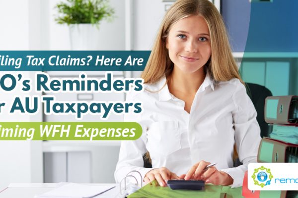 Filing Tax Claims_ Here Are ATO’s Reminders For AU Taxpayers Claiming WFH Expenses