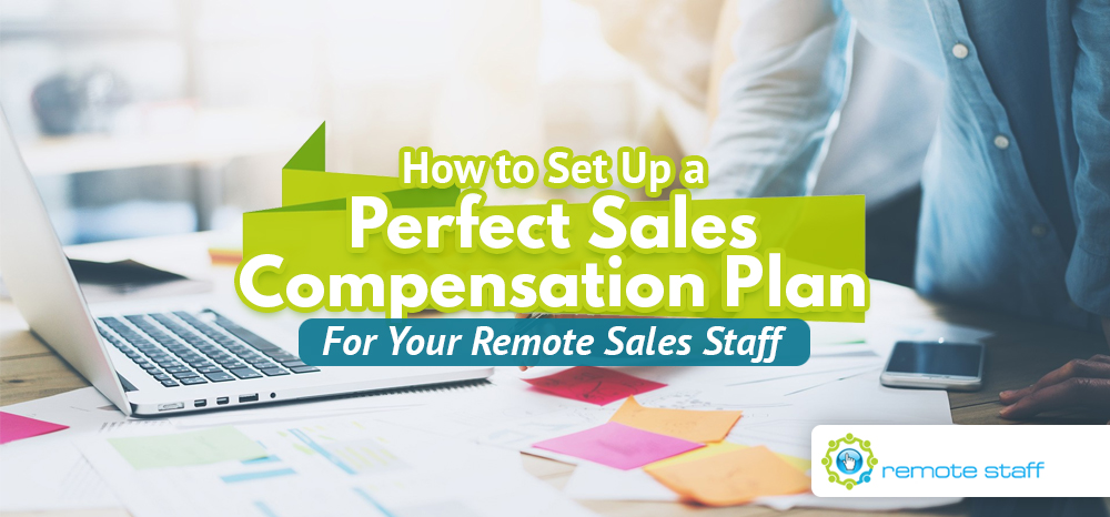 How To Set Up a Perfect Sales Compensation Plan For Your Remote Sales Staff