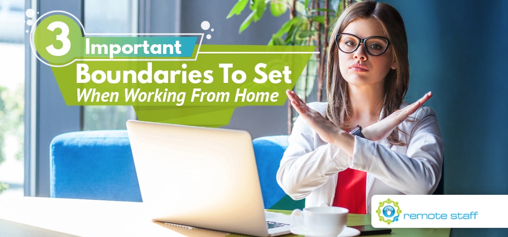 Three Important Boundaries To Set When Working From Home