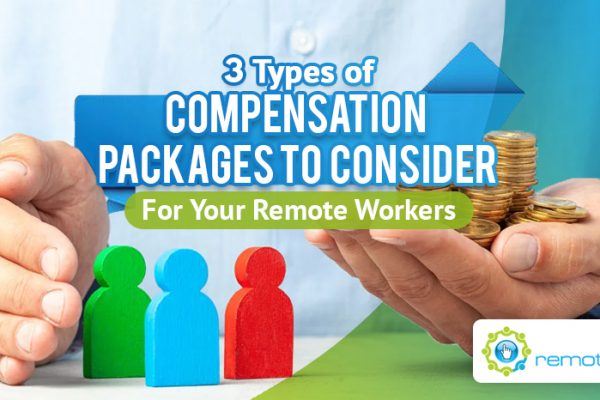 Three Types of Compensation Packages To Consider For Your Remote Workers