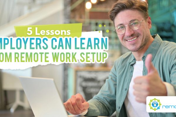 Five Lessons Employers Can Learn From The Remote Work Setup