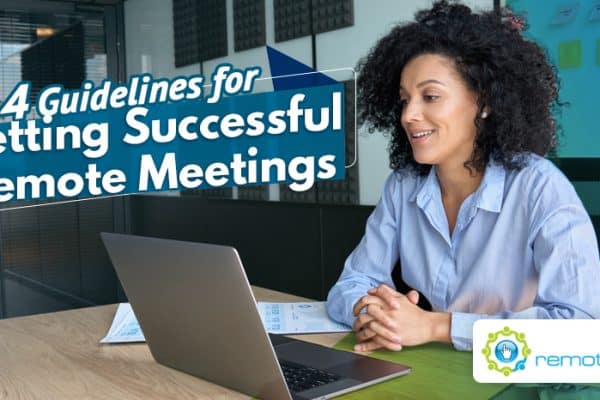 Four Guidelines for Setting Successful Remote Meetings