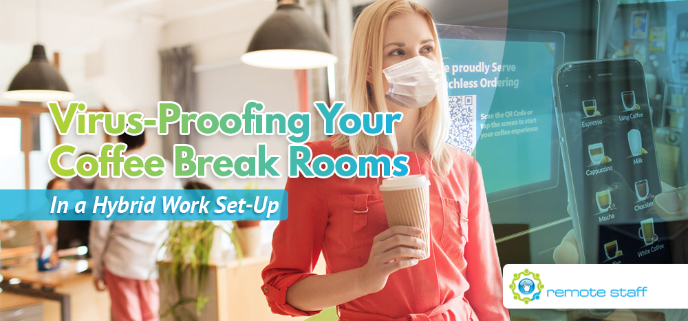 Virus-Proofing Your Coffee Break Rooms In a Hybrid Work Set-Up