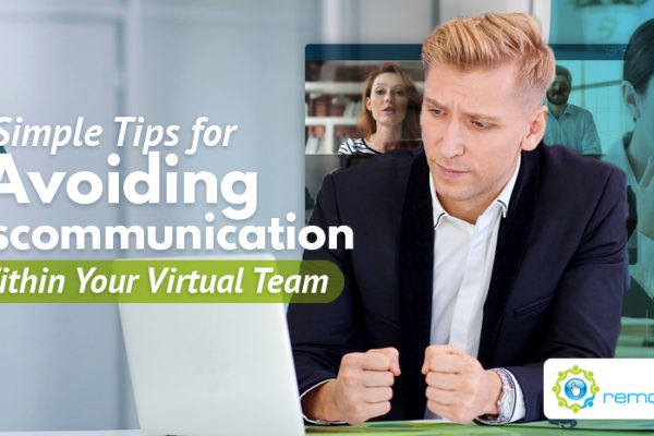 Four Simple Tips for Avoiding Miscommunication Within Your Virtual Team