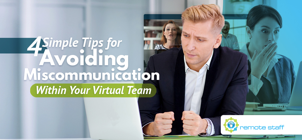 Four Simple Tips for Avoiding Miscommunication Within Your Virtual Team