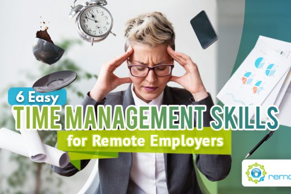 Six Easy Time Management Techniques for Remote Employers