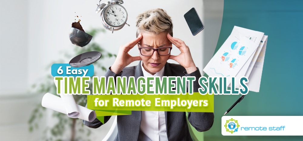 Six Easy Time Management Techniques for Remote Employers