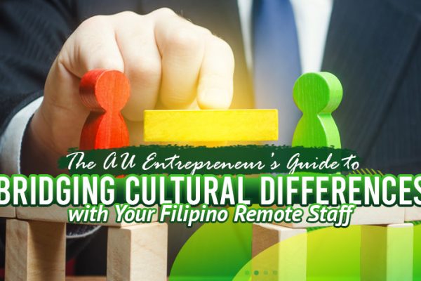 The-AU-Entrepreneur’s-Guide-To-Bridging-Cultural-Differences-With-Your-Filipino-Remote-Staff