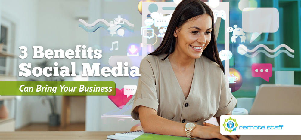 Three Benefits Social Media Can Bring Your Business