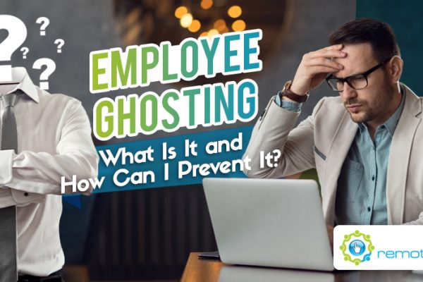 Employee Ghosting- What Is It and How Can I Prevent It_